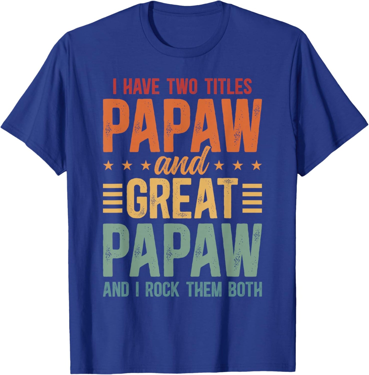 Papaw And Great Papaw Proud Great Papaw T-Shirt - T-Shirt | Royal