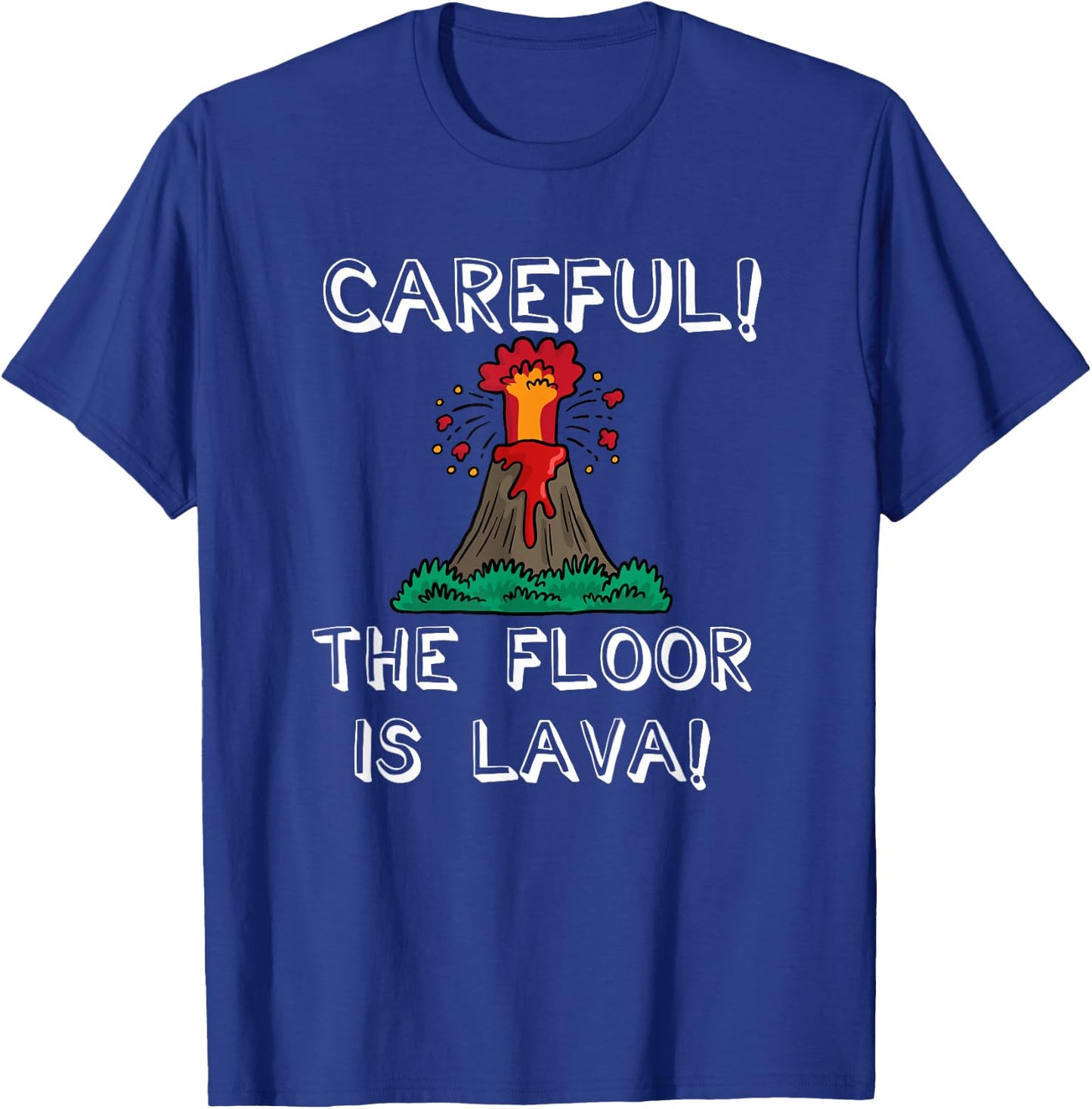 Careful the Floor is Lava Funny Cute Kids Youth Adult T-Shirt - T-Shirt | Royal