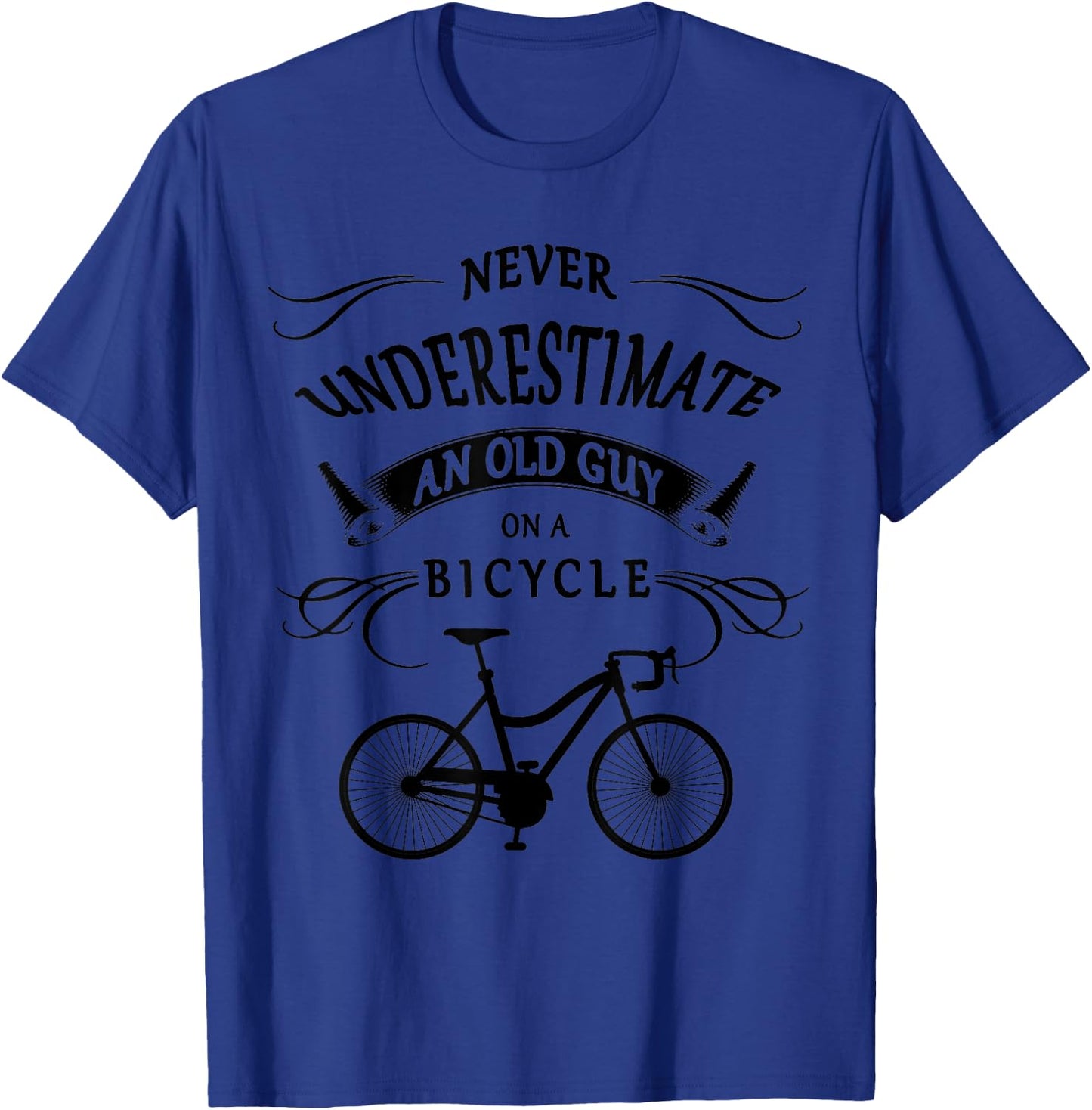 Never Underestimate an Old Guy On a Bicycle | Bike Cyclists T-Shirt - T-Shirt | Royal