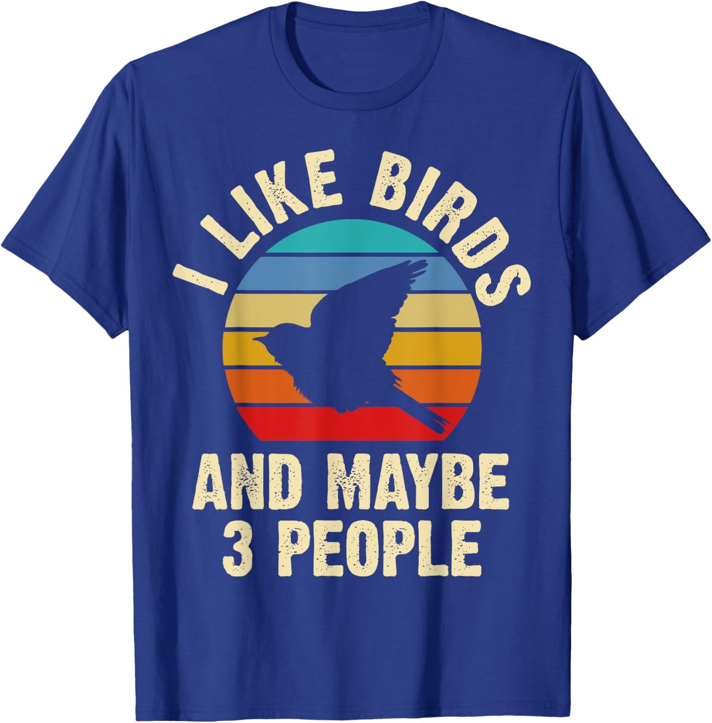 I like Birds and maybe 3 people funny vintage theme gift T-Shirt - T-Shirt | Royal