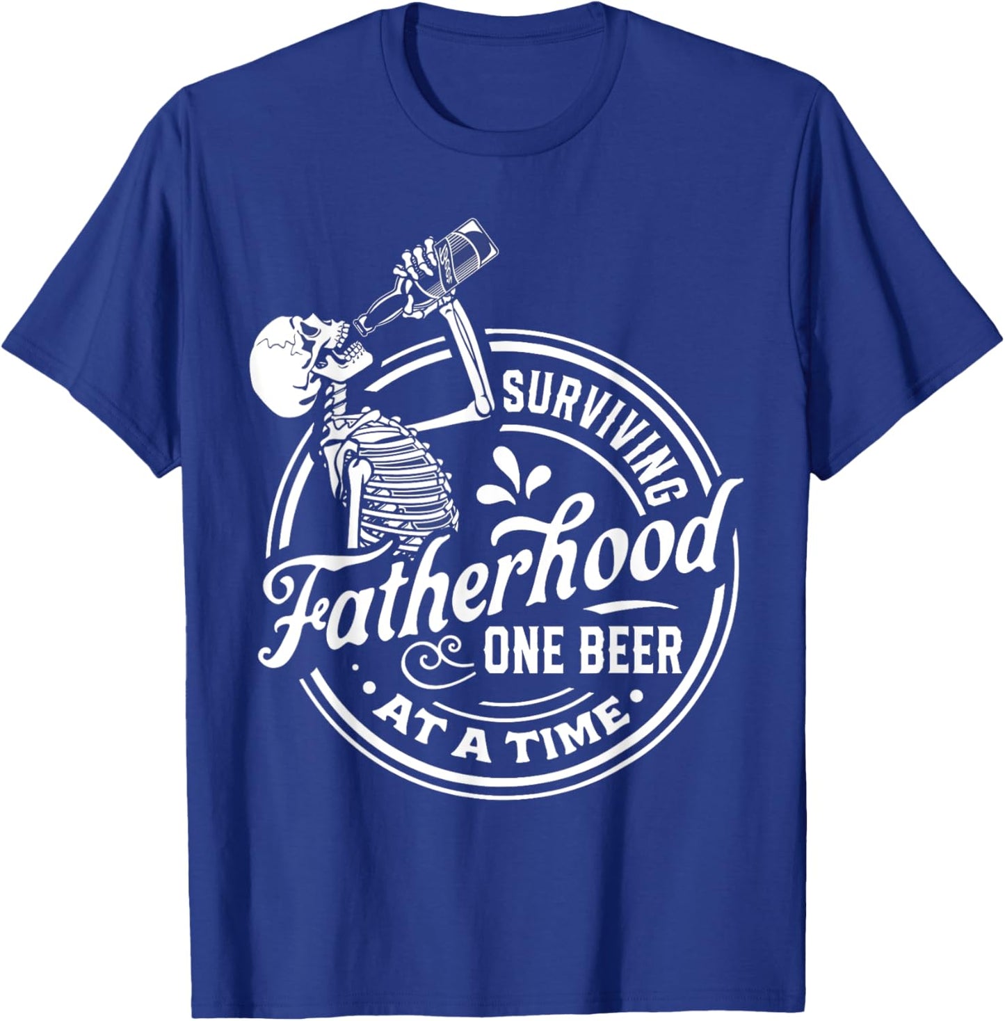 Surviving Fatherhood One Beer At A Time Funny Fathers Day T-Shirt - T-Shirt | Royal