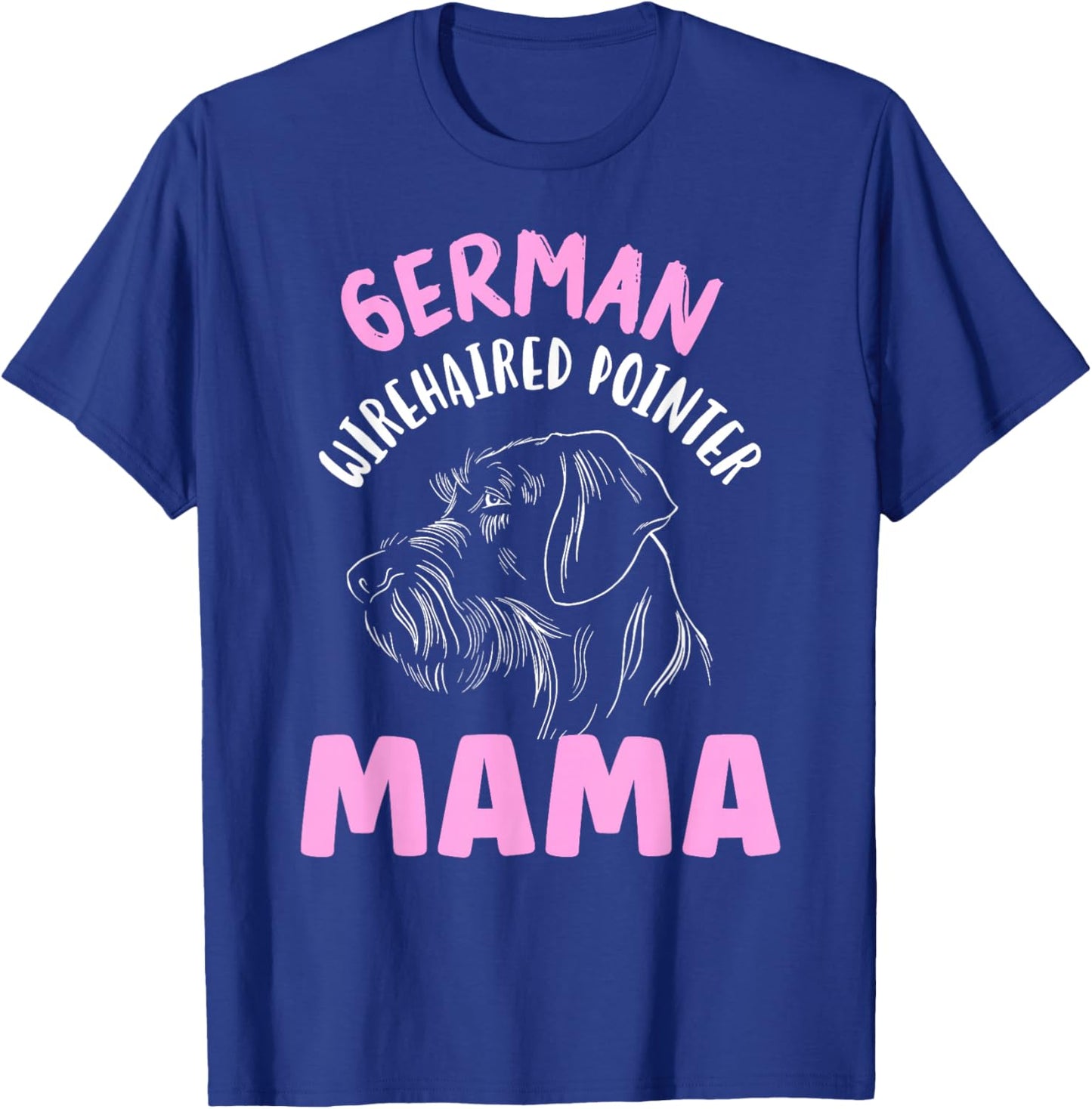 German Wirehaired Pointer Mama Wirehair German Wirehaired T-Shirt - T-Shirt | Royal