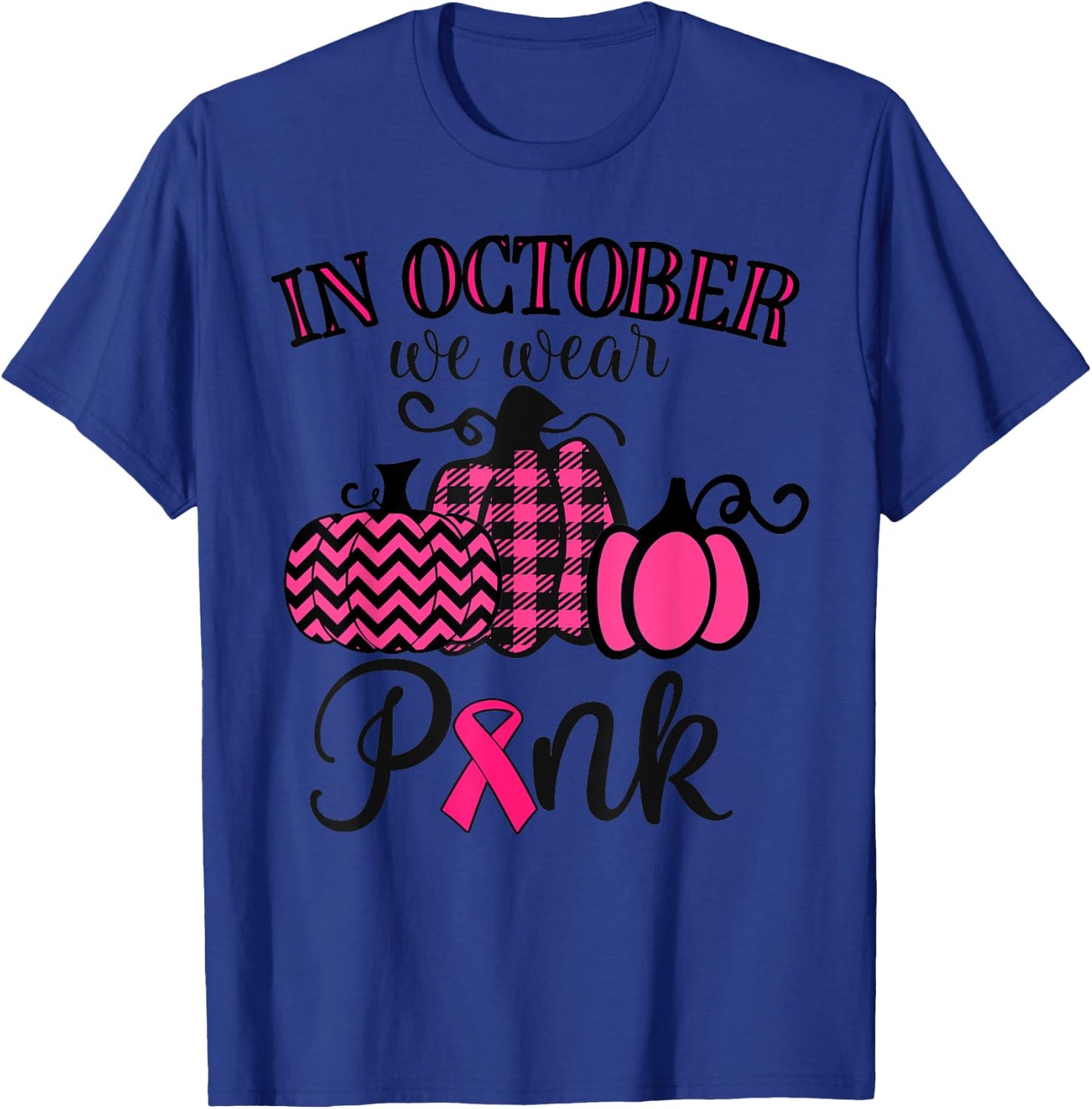 In October We Wear Pink Thanksgiving Breast Cancer Awareness T-Shirt - T-Shirt | Royal