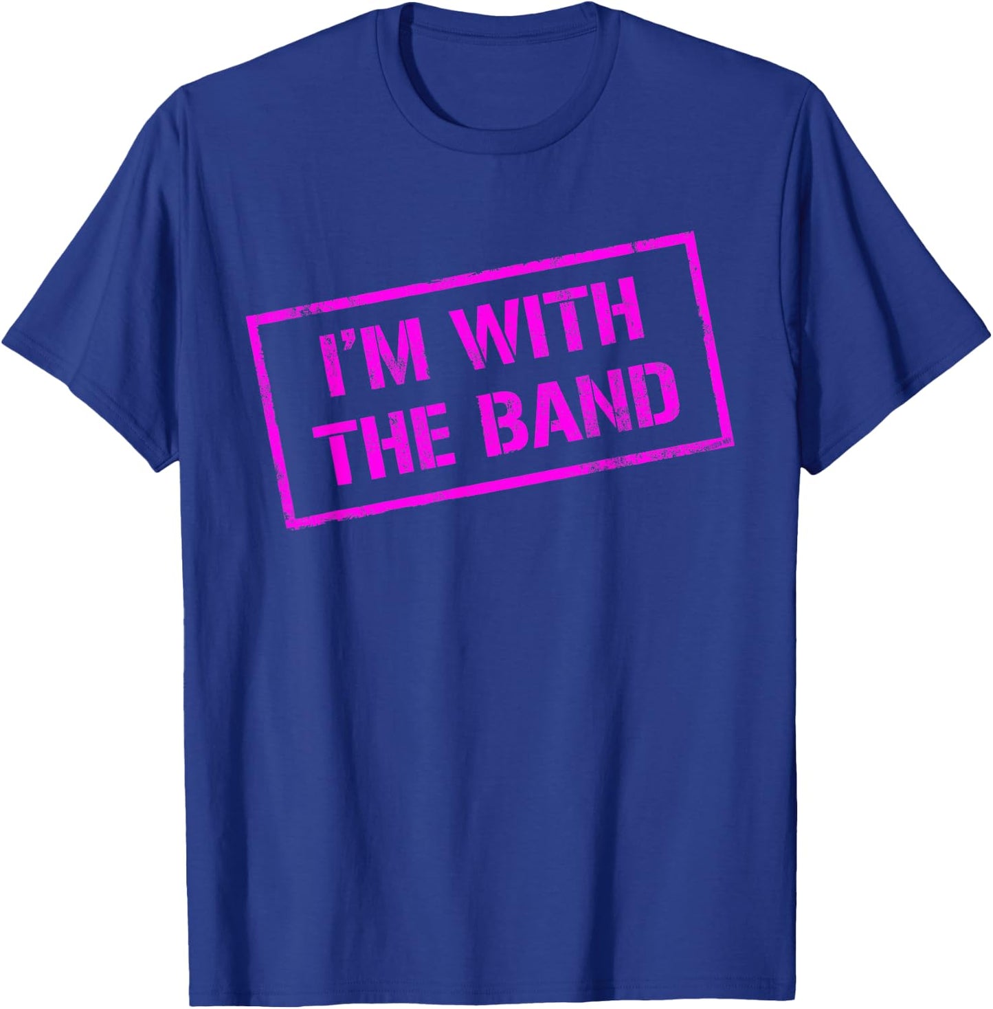 I'M WITH THE BAND - Rock Concert - Music Band - Pink Design T-Shirt - T-Shirt | Royal