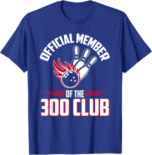 Bowling 300 Shirt 300 Club Member Funny Bowler Gift T-Shirt - T-Shirt | Royal
