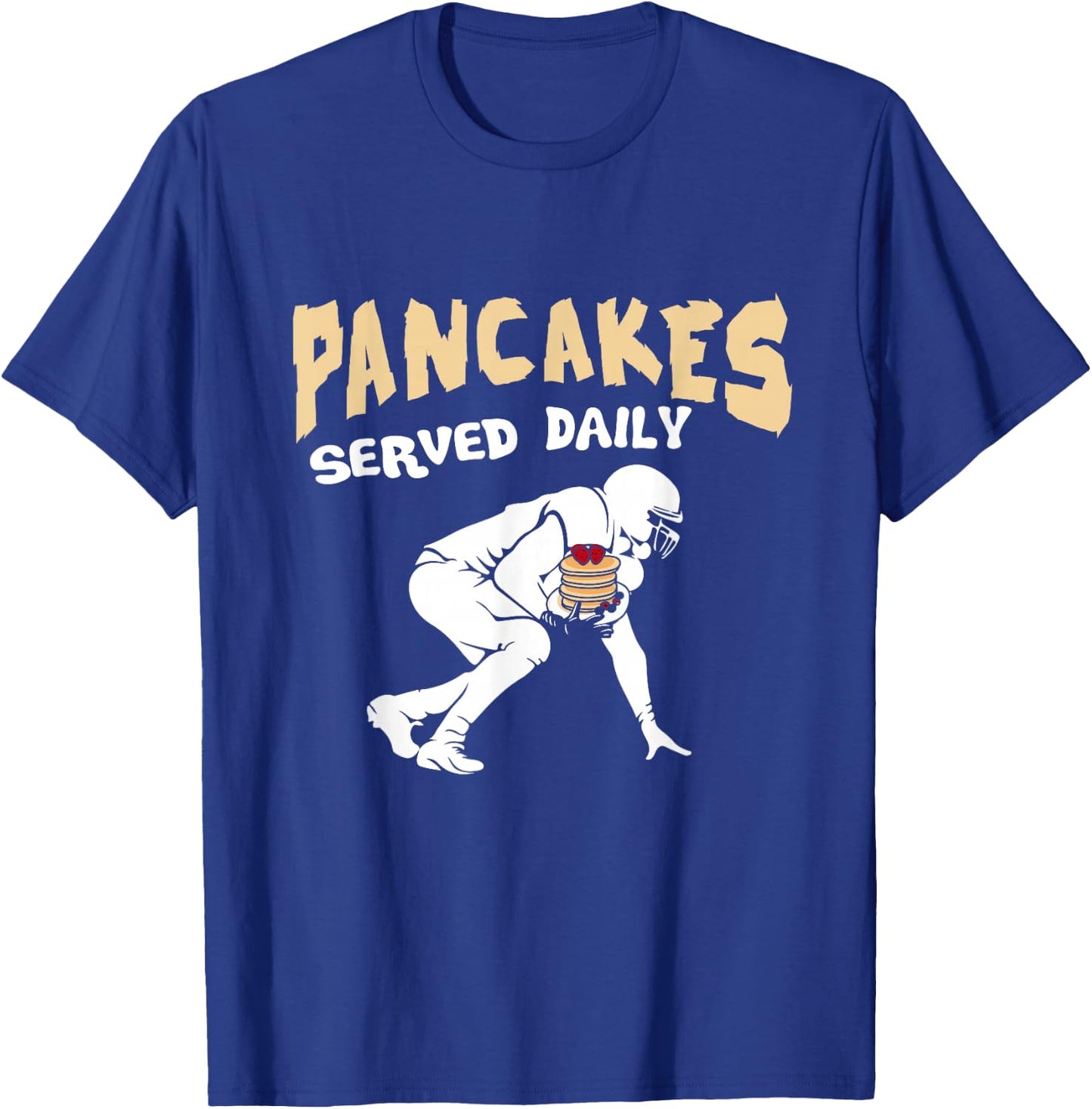 Pancakes Served Daily for Offensive Lineman & Football Lover T-Shirt - T-Shirt | Royal