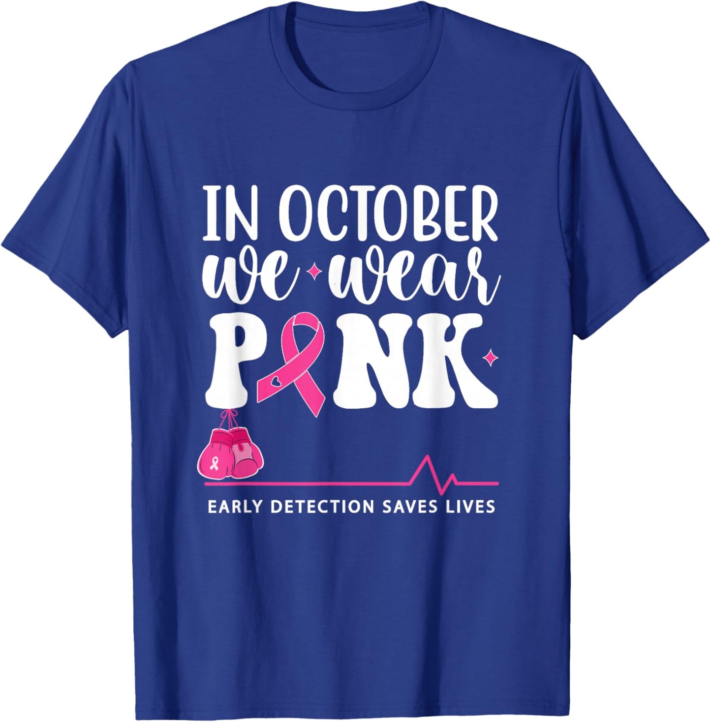 Breast Cancer Awareness In October We Wear Pink T-Shirt - T-Shirt | Royal