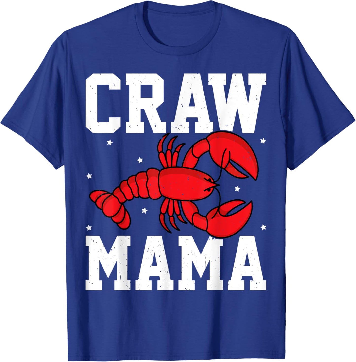 Craw Mama - Crawfish Boil Mothers Day Crawfish Lover Mom T-Shirt - T-Shirt | Royal