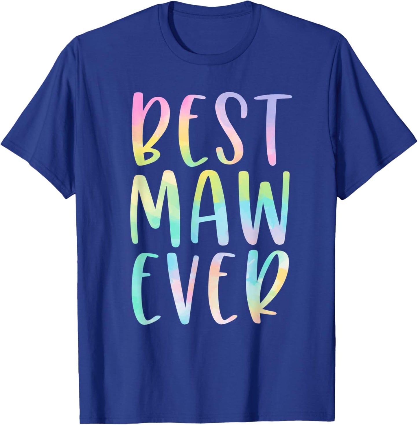 Best Maw Ever Gifts Grandma Mawmaw Mother's Day Tie Dye T-Shirt - T-Shirt | Royal
