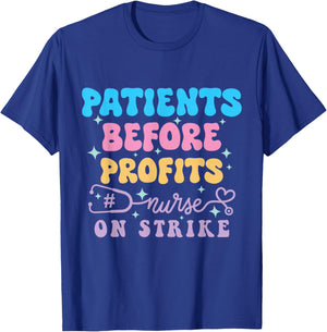 Patients Before Profits Nurses Strike Save Nursing Support T-Shirt - T-Shirt | Royal