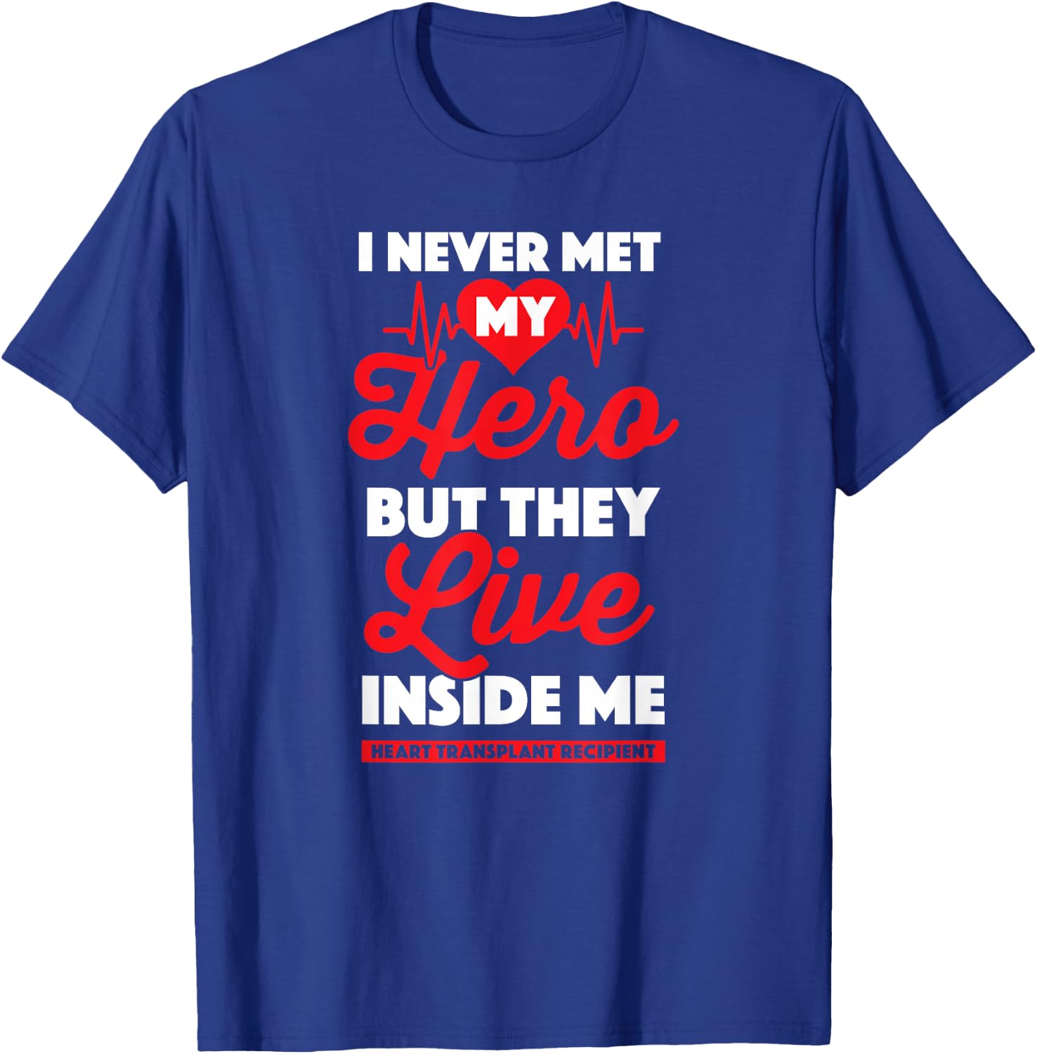 Gift Organ Recipient - Heart Transplant Survivor T-Shirt - T-Shirt | Royal