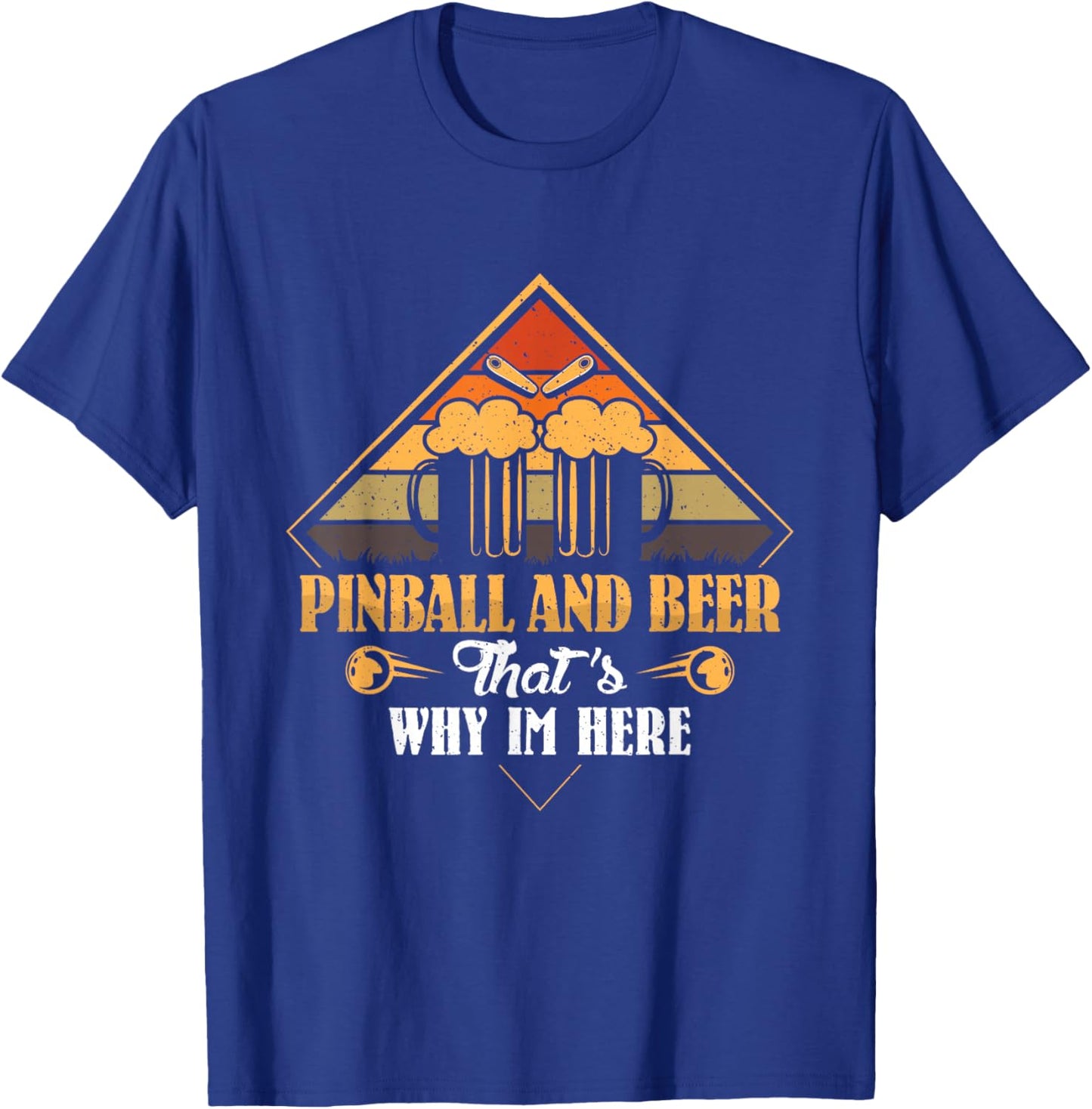 Pinball and Beer thats why im here - Beer Pinball T-Shirt - T-Shirt | Royal