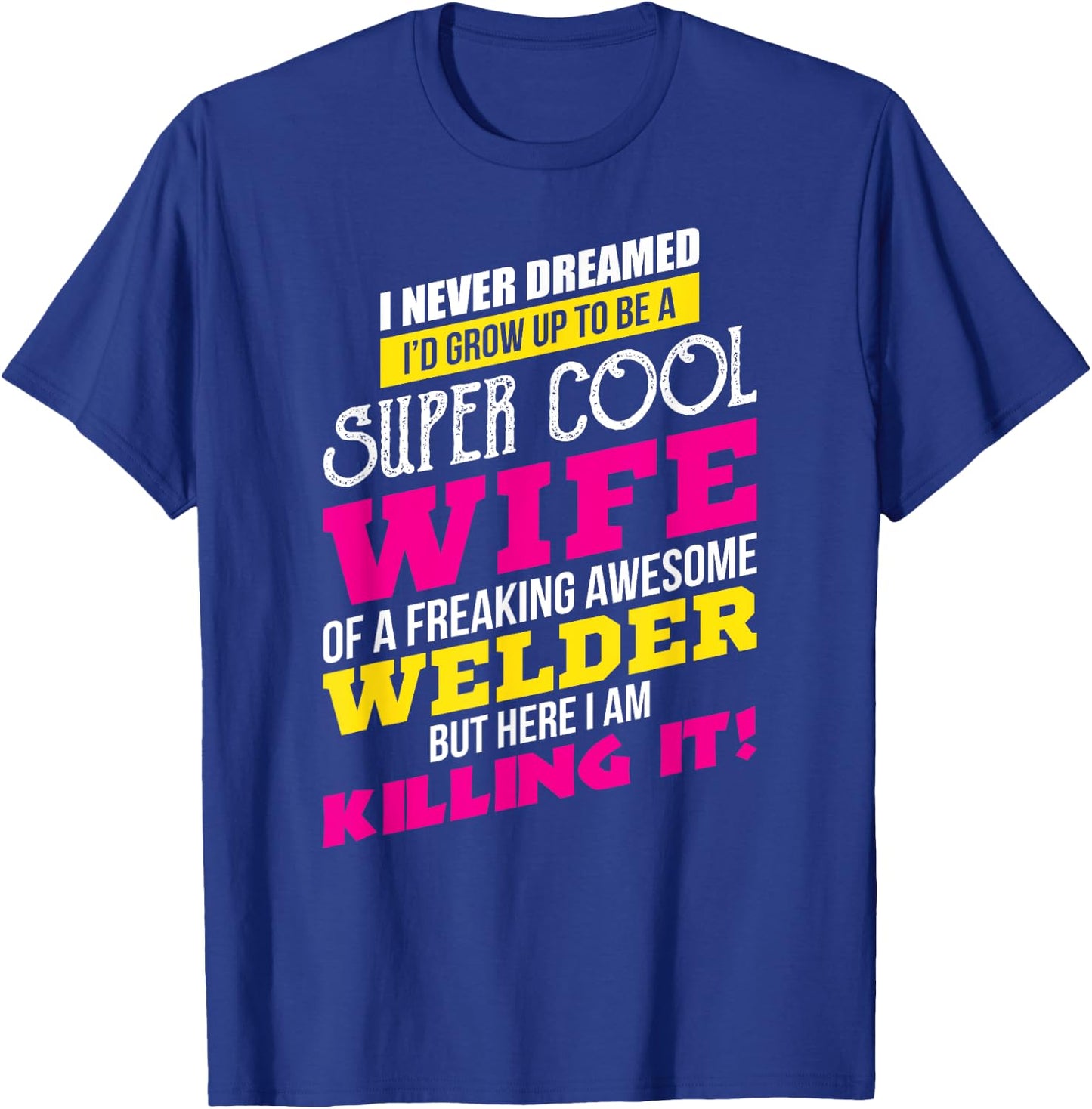 Adorable WELDER For The Proud Wife Of A Welder T-Shirt - T-Shirt | Royal