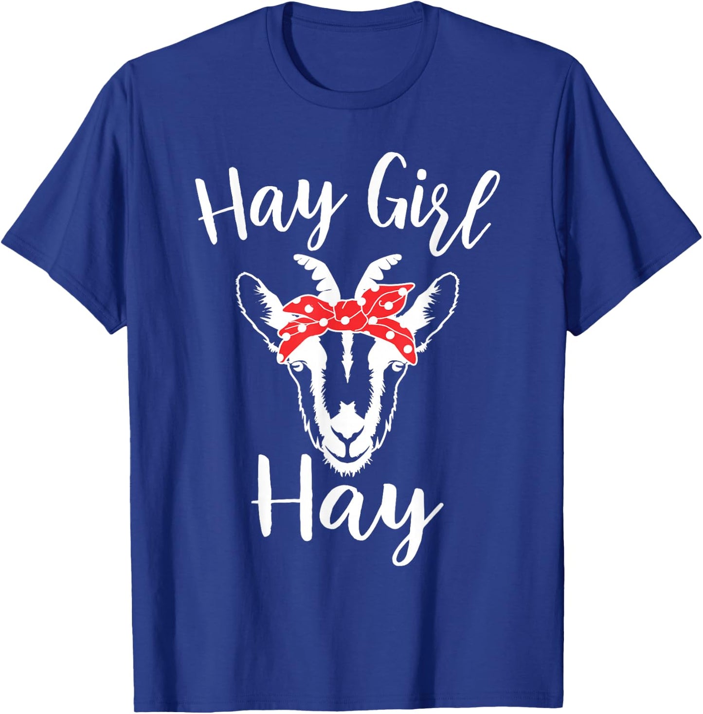 Hay Girl Hay Funny Goat Lover for Girls T-Shirt - T-Shirt | Royal