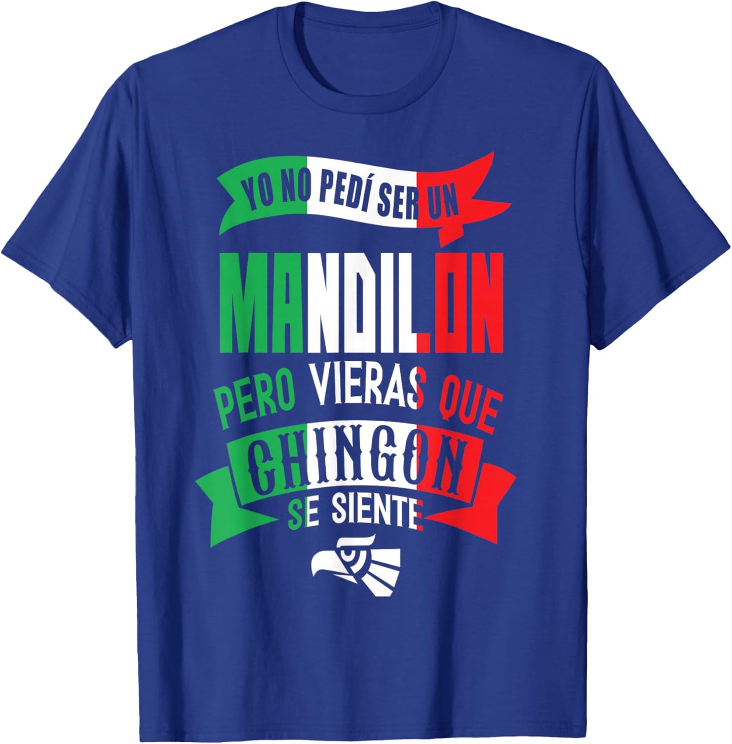 Mandilon Funny Hispanic Mexican Dad Husband Esposo Mexicano T-Shirt - T-Shirt | Royal