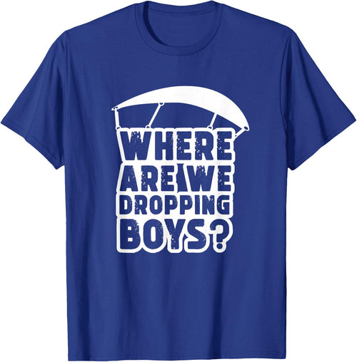 Where Are We Dropping Boys Adult
