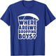 Where Are We Dropping Boys Adult T-Shirt - T-Shirt | Royal