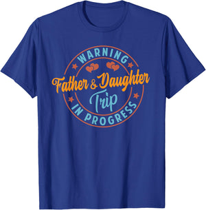 Warning Father Daughter Trip In Progress - Trip with Dad T-Shirt - T-Shirt | Royal