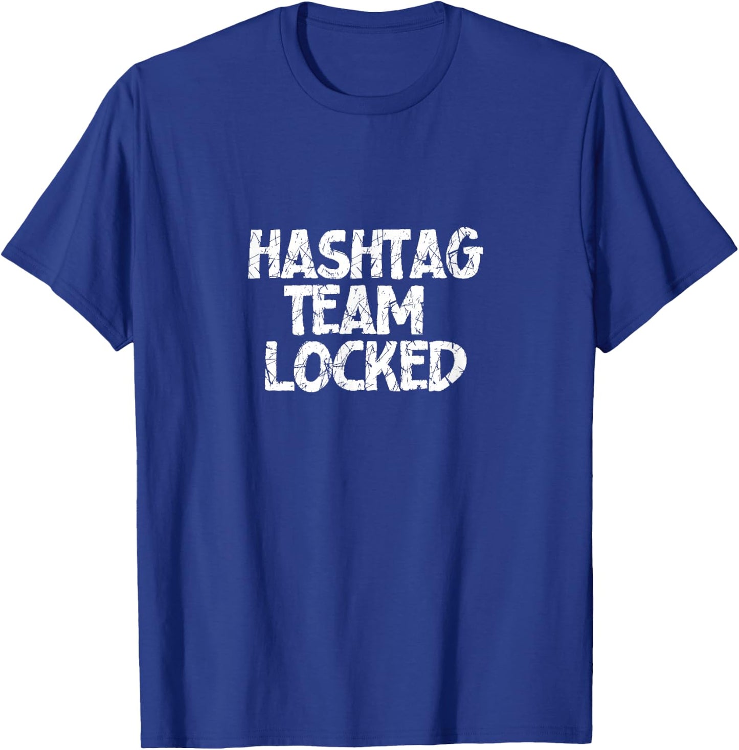 Hashtag Team Locked T-Shirt - T-Shirt | Royal