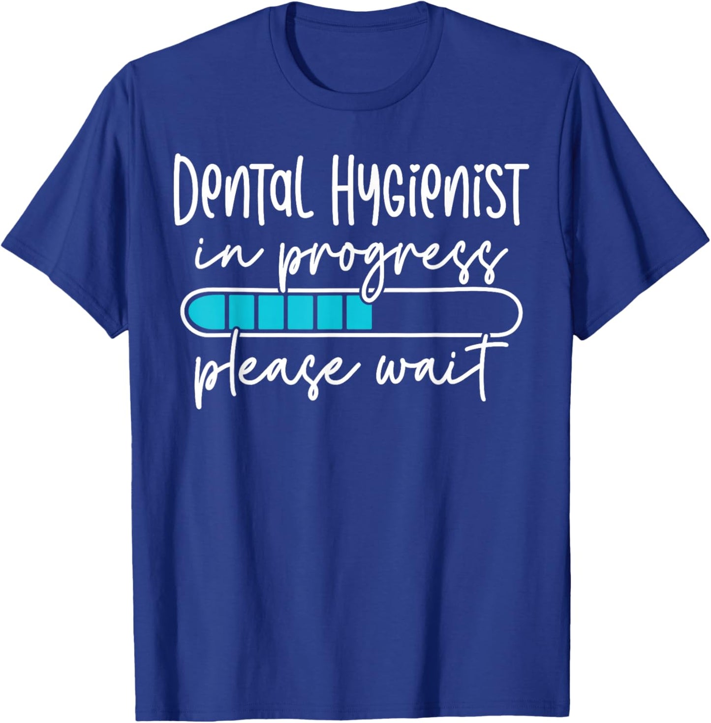 Future Dental Hygienist In Progress Dental Hygiene Student T-Shirt - T-Shirt | Royal
