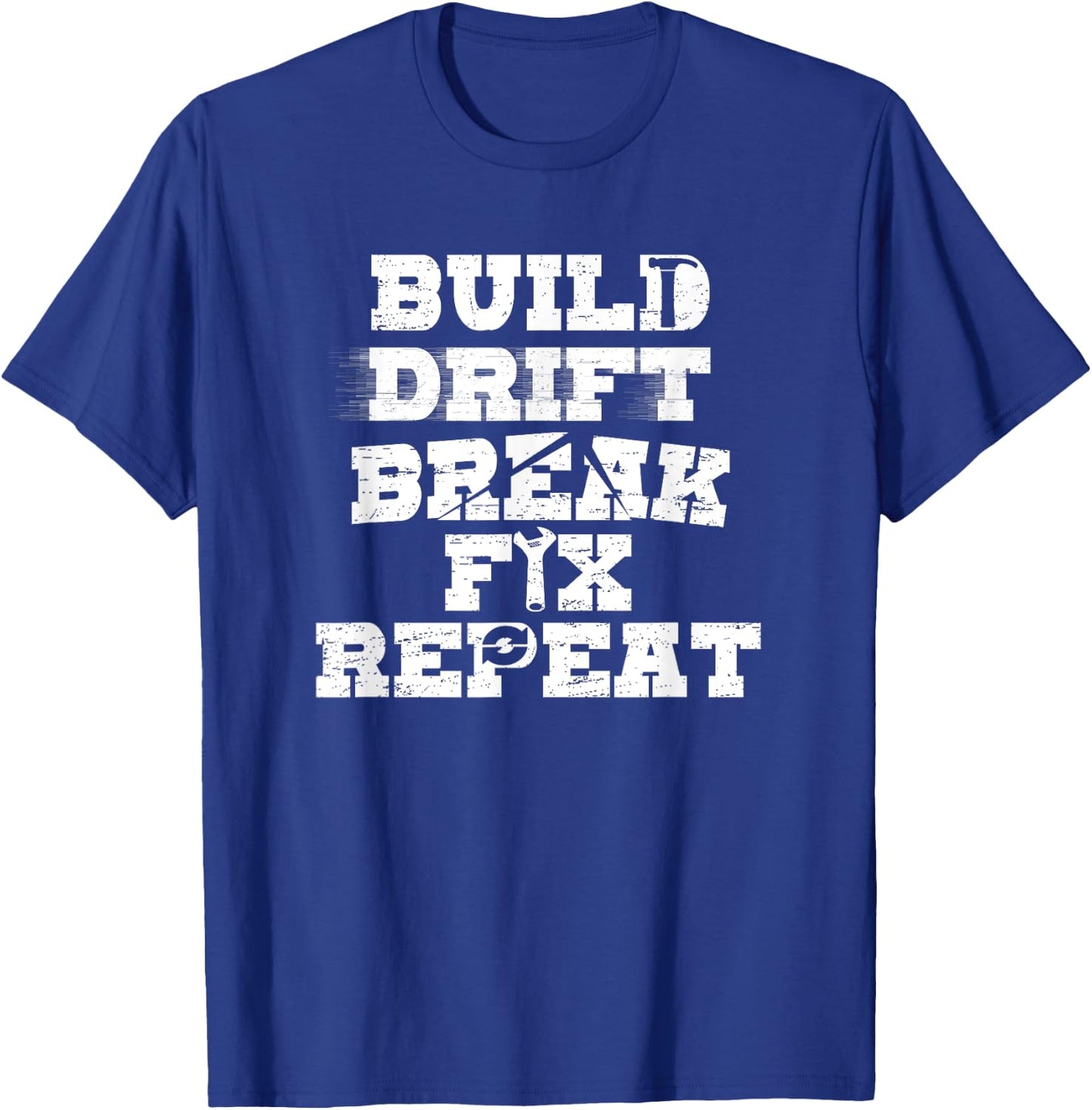 Car Racing Build Drift Break Fix Repeat Drifting T-Shirt - T-Shirt | Royal
