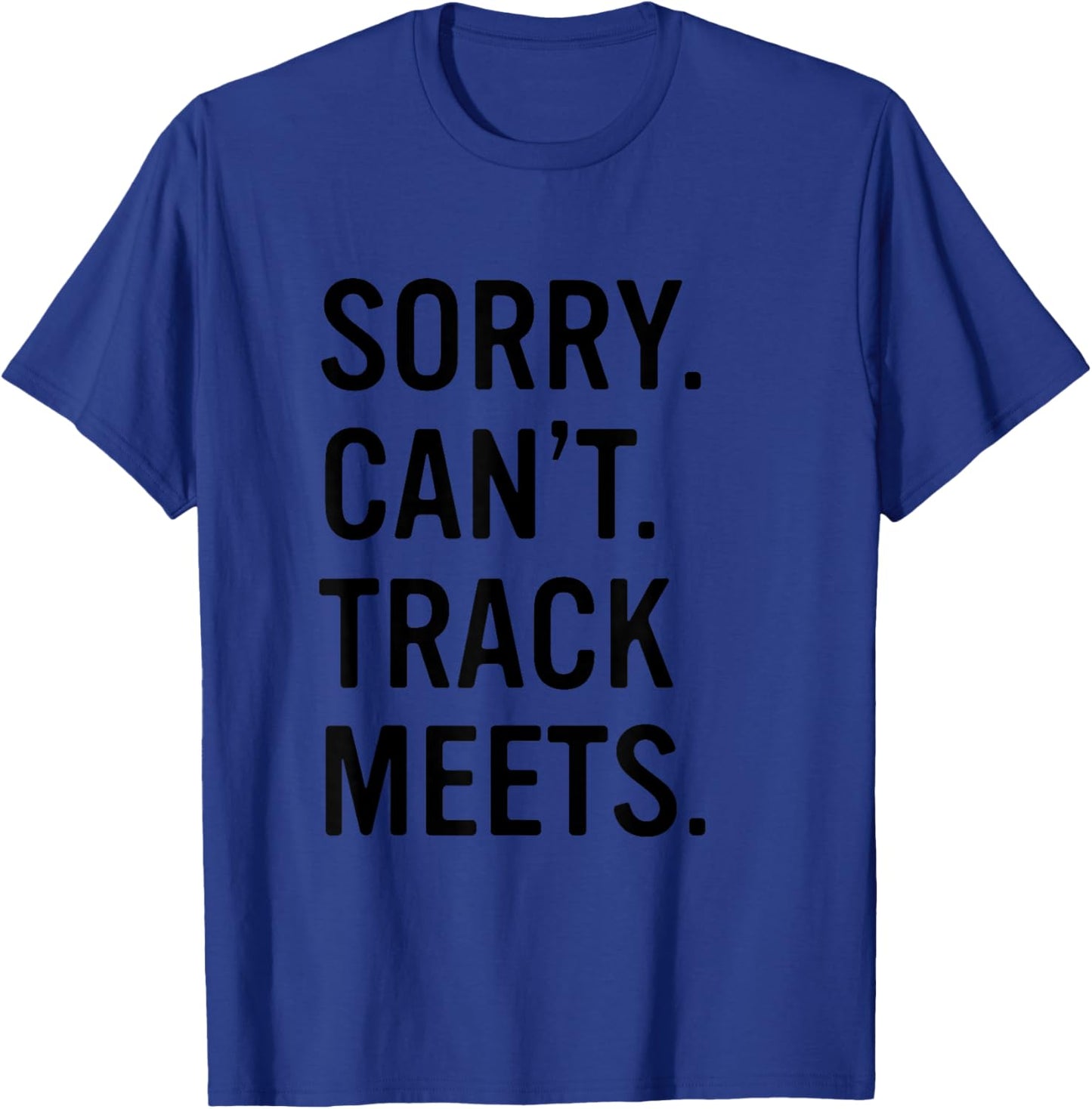 Track and Field Funny Saying Track Meet T-Shirt - T-Shirt | Royal
