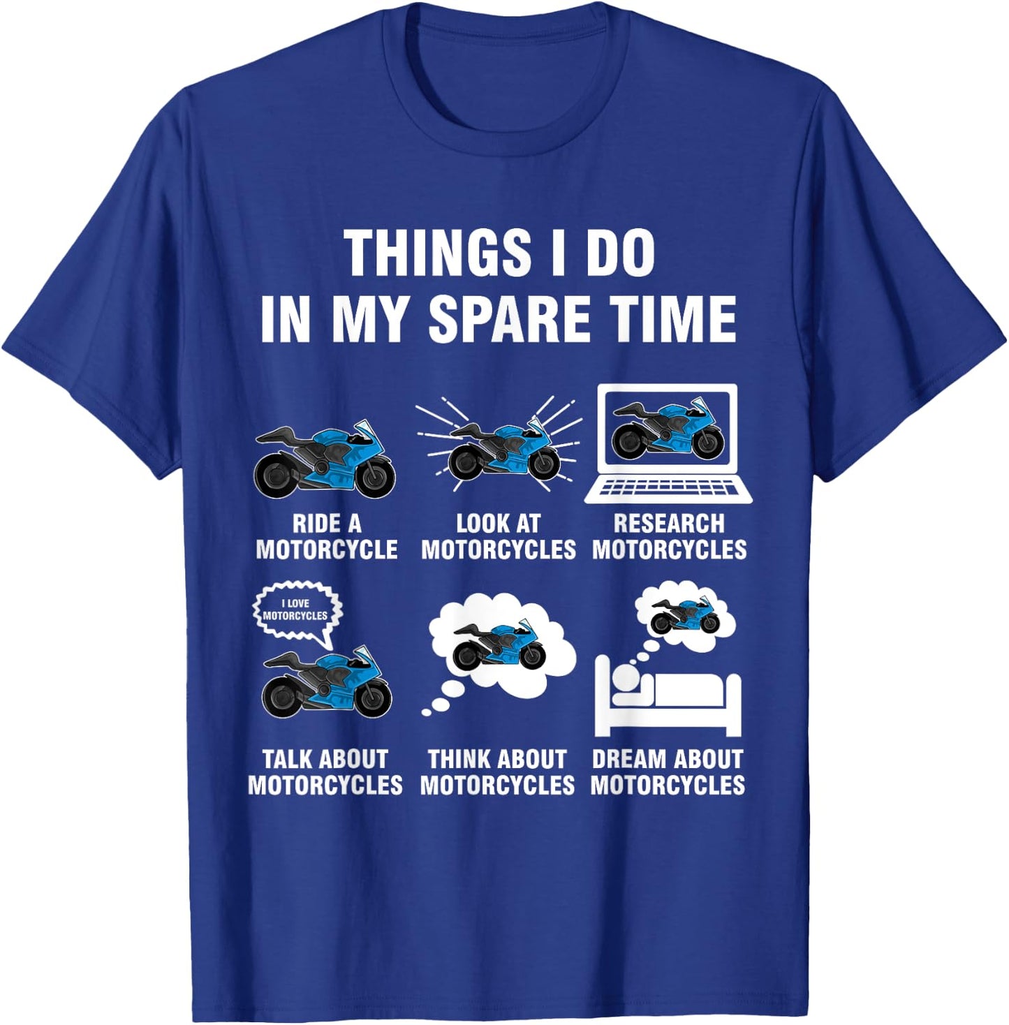 6 Things I Do In My Spare Time - Motorcycles T-Shirt - T-Shirt | Royal