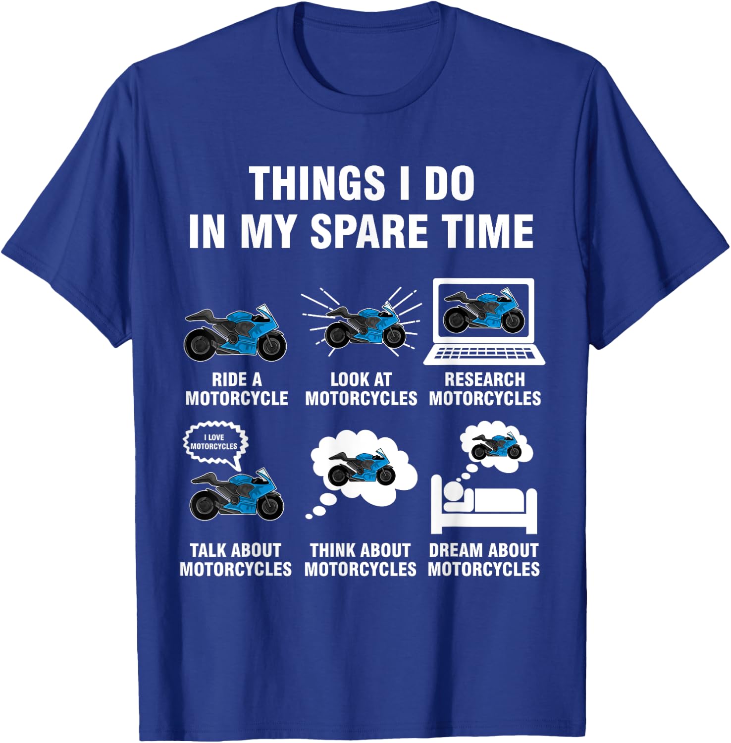 6 Things I Do In My Spare Time - Motorcycles T-Shirt - T-Shirt | Royal