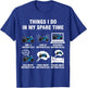 6 Things I Do In My Spare Time - Motorcycles T-Shirt - T-Shirt | Royal