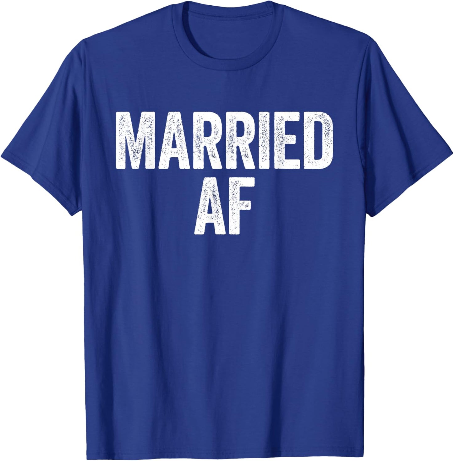 Married AF Shirt Men Women Couples Wedding Anniversary T-Shirt - T-Shirt | Royal
