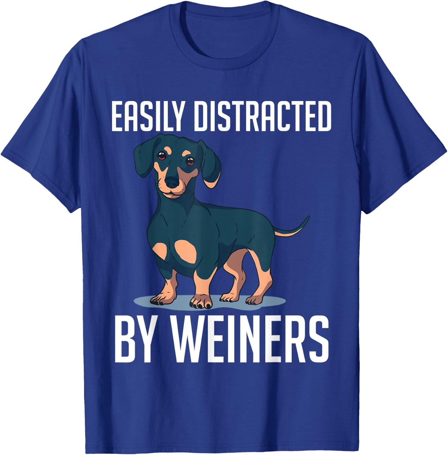Easily Distracted By Weiners Dachshund Long Breed Weiner Dog Women T-Shirt - T-Shirt | Royal