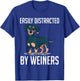Easily Distracted By Weiners Dachshund Long Breed Weiner Dog Women T-Shirt - T-Shirt | Royal