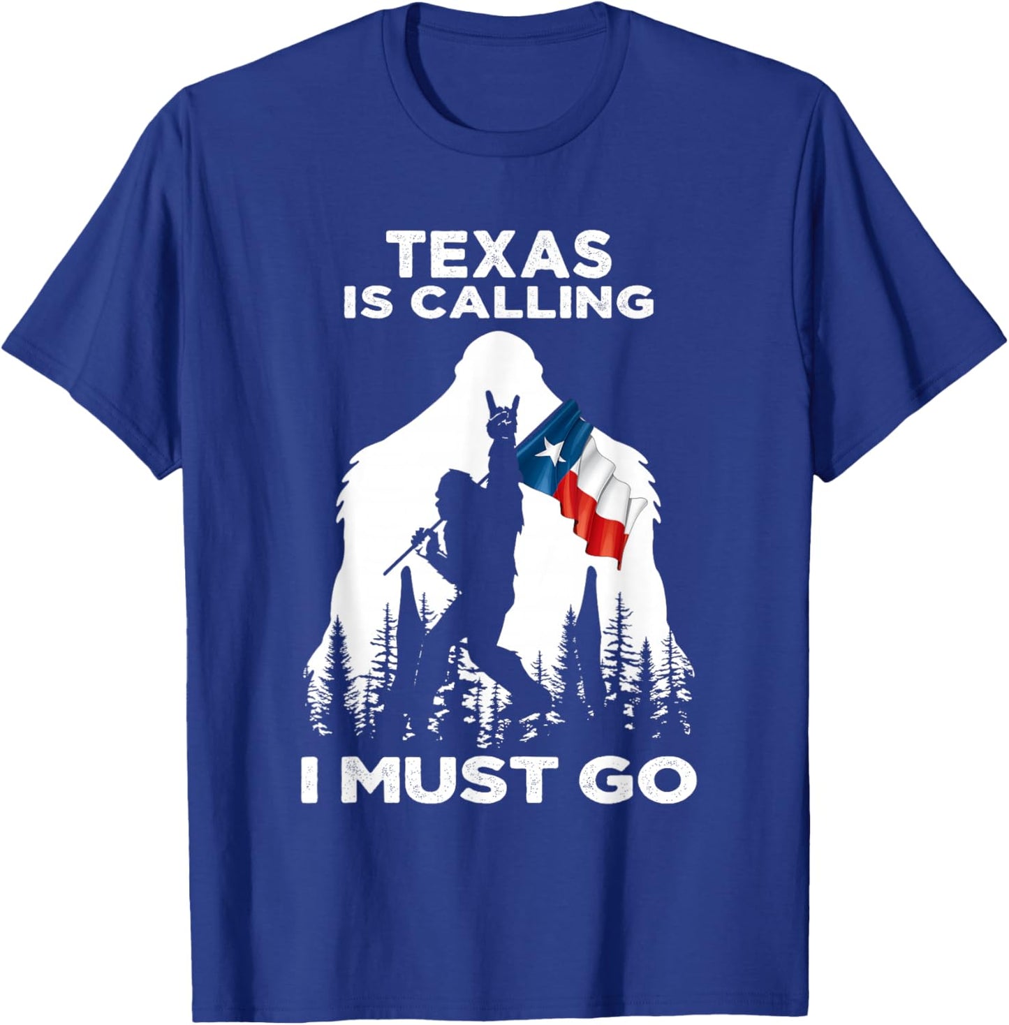 Texas Is Calling I Must Go Bigfoot Flag T-Shirt - T-Shirt | Royal