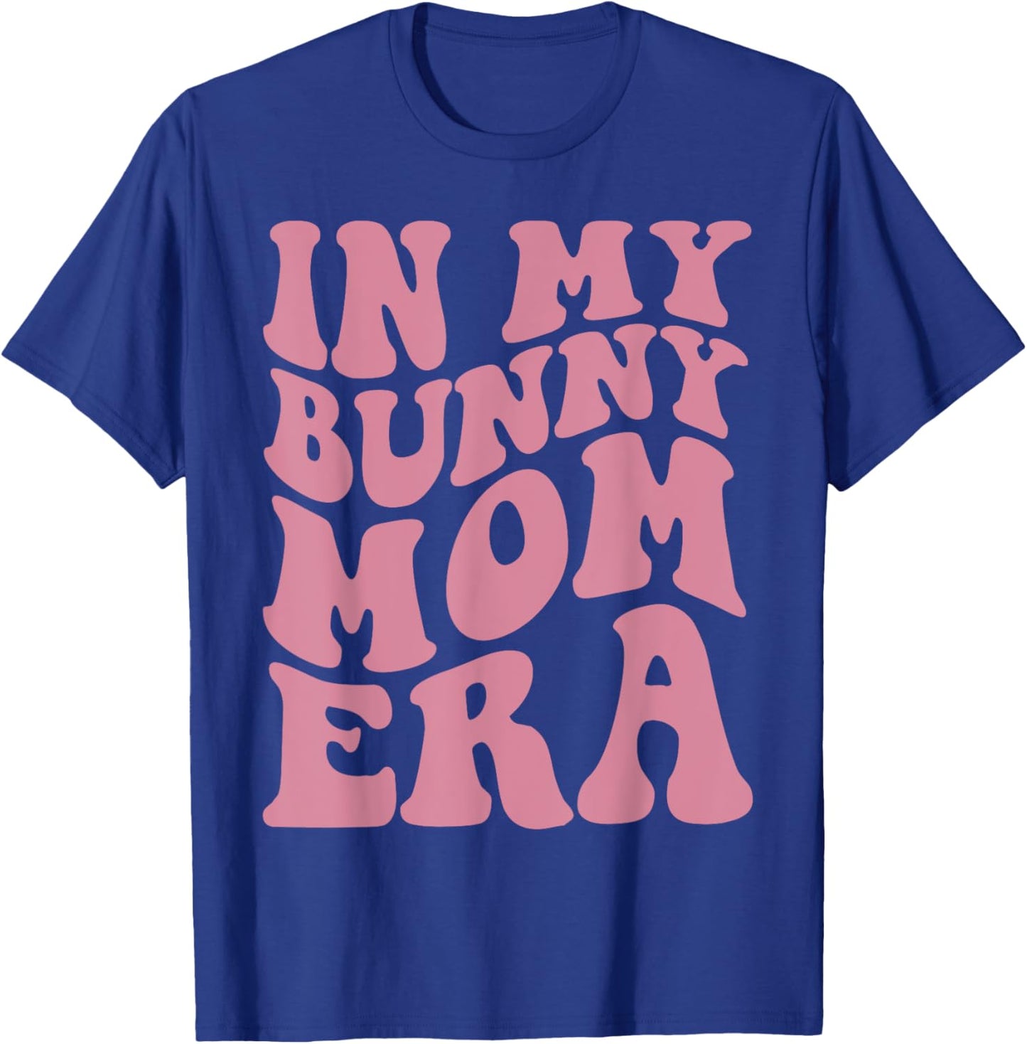 In My Bunny Mom Era Mama Mommy Retro Easter Day T-Shirt - T-Shirt | Royal
