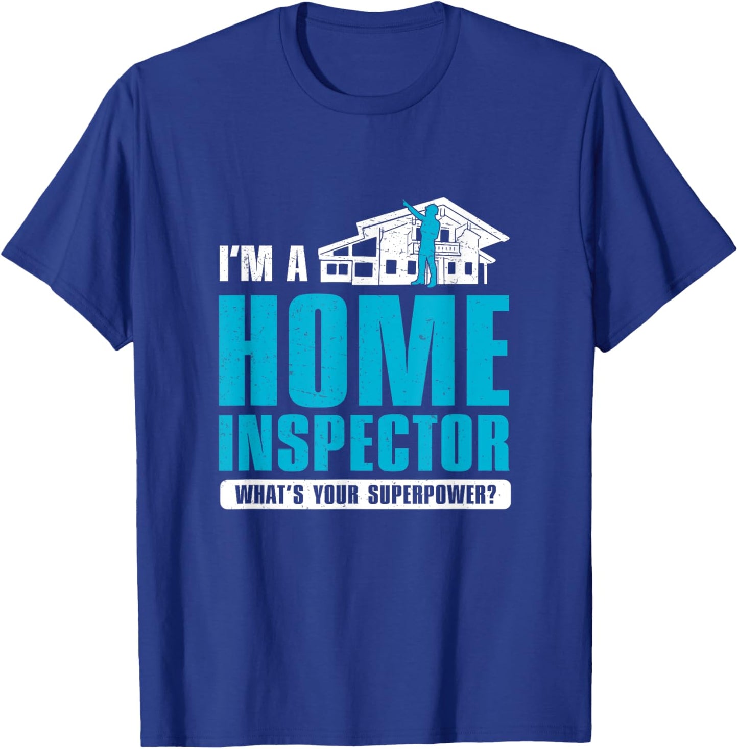 Funny Home Inspector Superpower For Home Inspecting Officers T-Shirt - T-Shirt | Royal