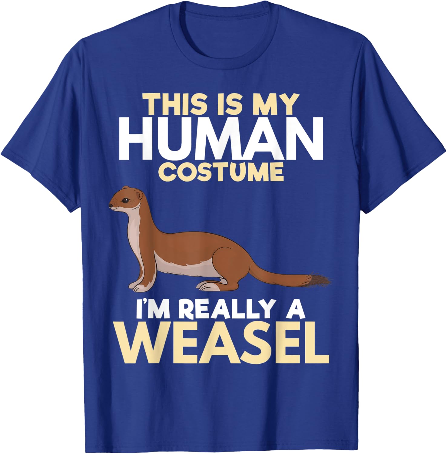 I'm Really A Weasel Zookeeper Animal Lover Gift T-Shirt - T-Shirt | Royal