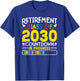 Retirement Class Of 2030 Countdown In Progress Teacher Gift T-Shirt - T-Shirt | Royal
