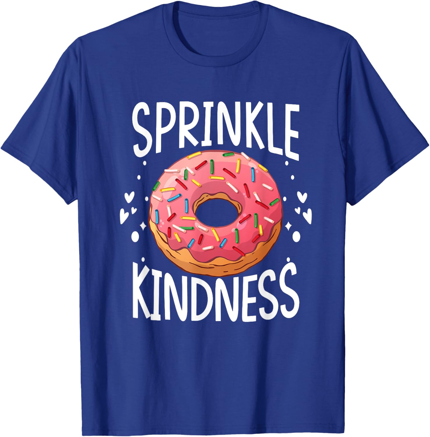 Donut Sprinkle Kindness Funny Girls Women Doughnut Lover T-Shirt - T-Shirt | Royal