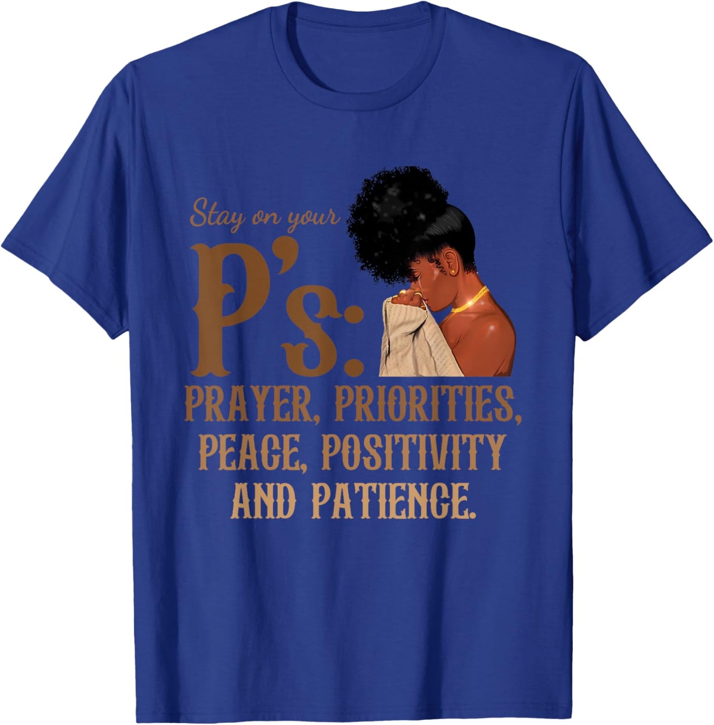 Stay On Your P's Prayer Priorities Peace Positivity Patience T-Shirt - T-Shirt | Royal