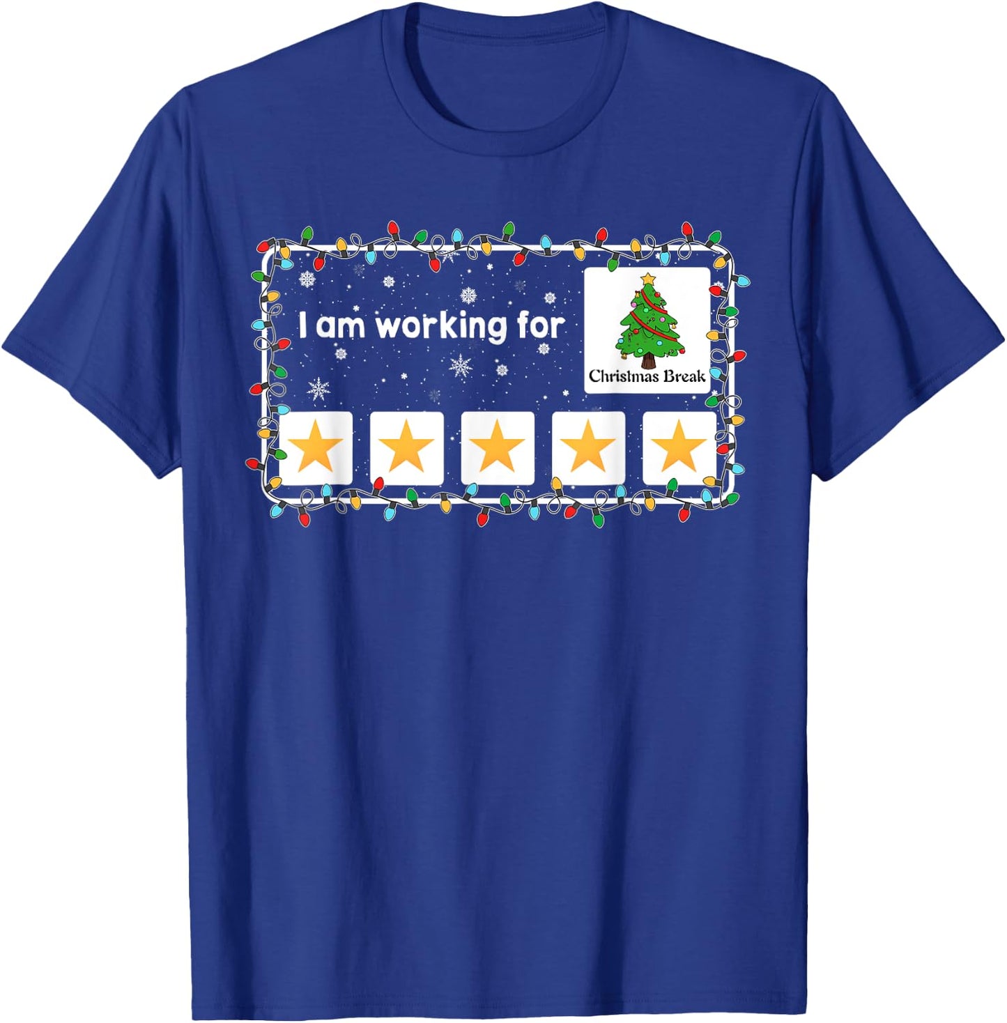 I Am Working For Christmas Break Funny Christmas Tree T-Shirt - T-Shirt | Royal
