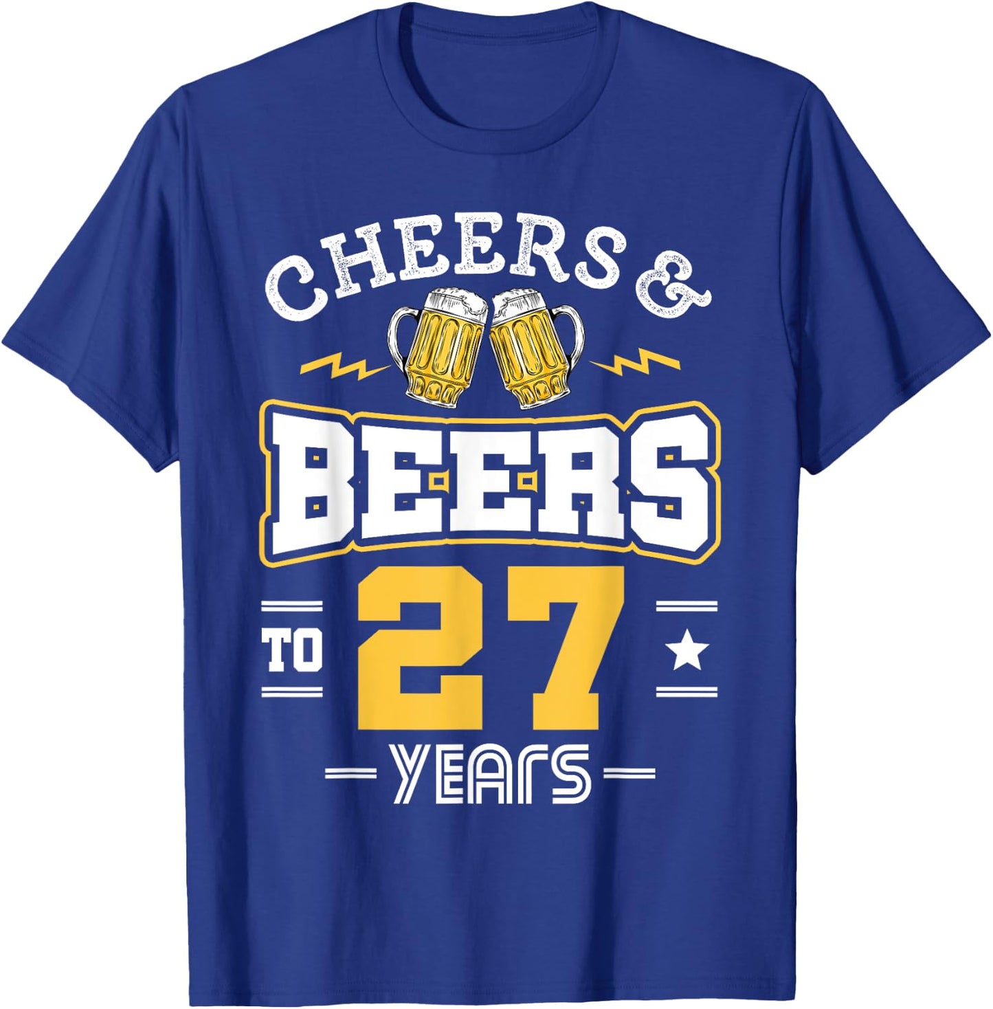27th Birthday Cheers And Beers to 27 Years Funny Gift T-Shirt - T-Shirt | Royal