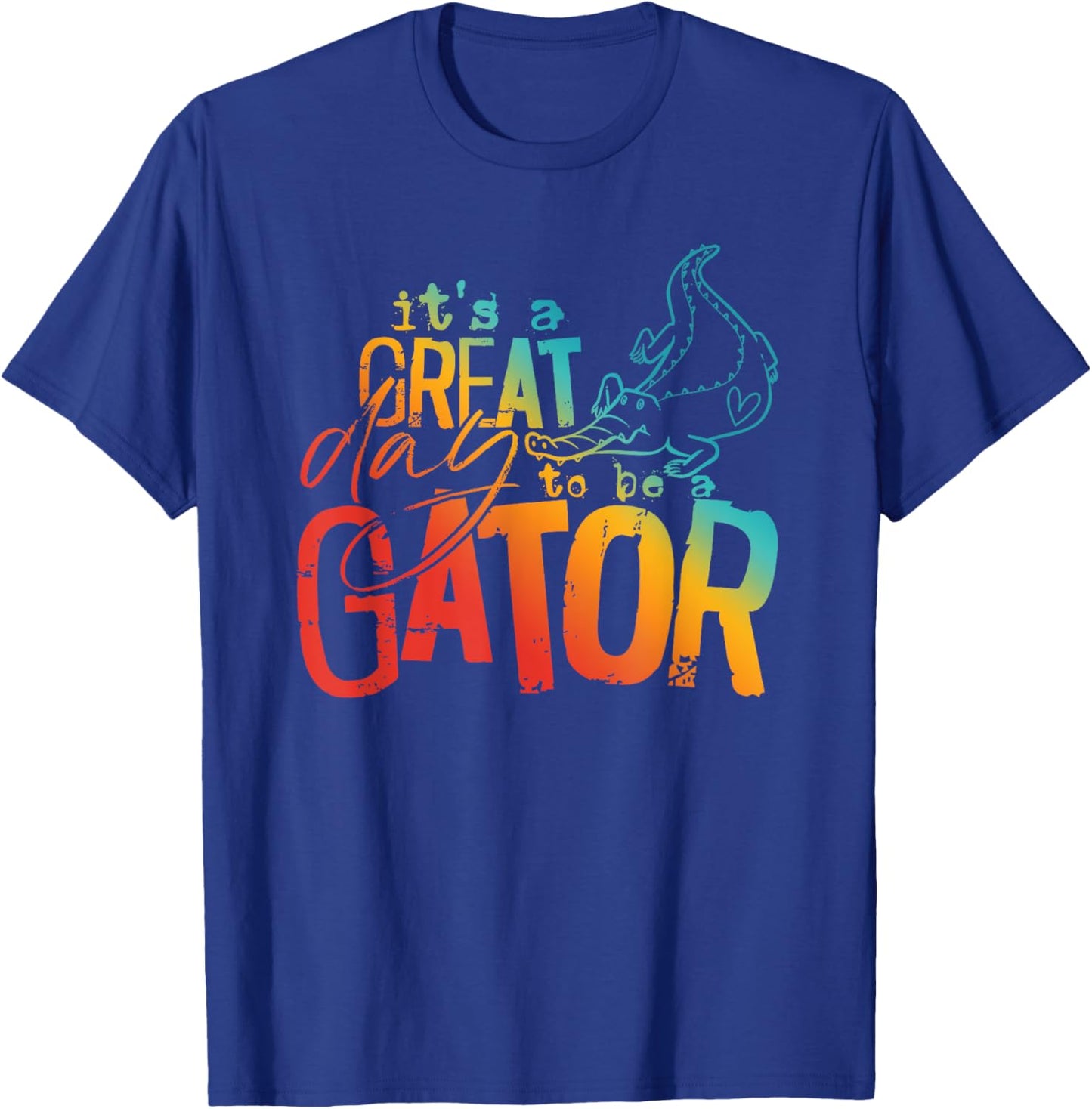 It is a great day to be a gator funny design T-Shirt - T-Shirt | Royal