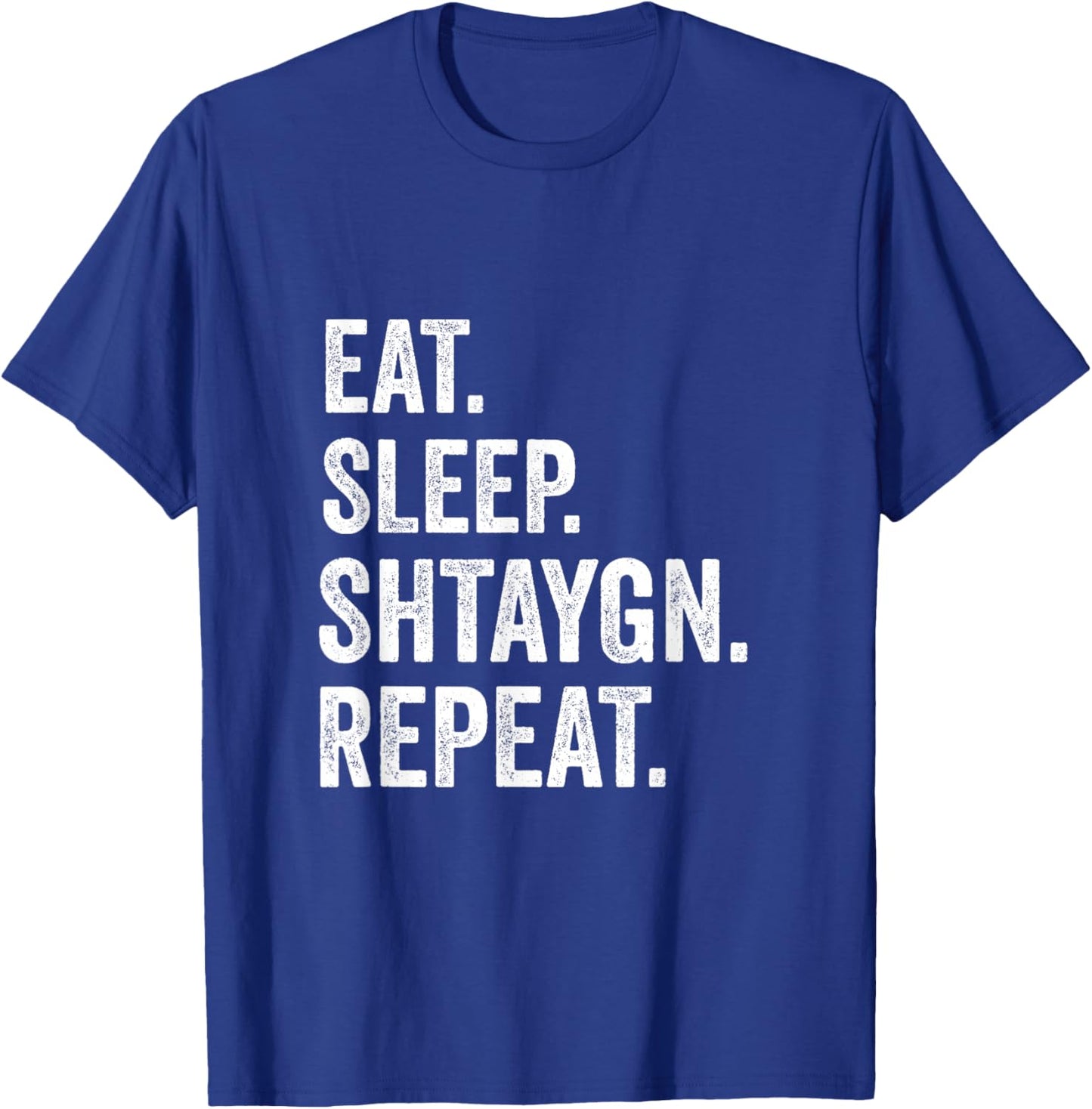 Eat Sleep Shtaygn Repeat Torah Yeshiva Jewish Summer Camp T-Shirt - T-Shirt | Royal