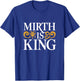 Order Of Jesters Mirth Is King T-Shirt - T-Shirt | Royal