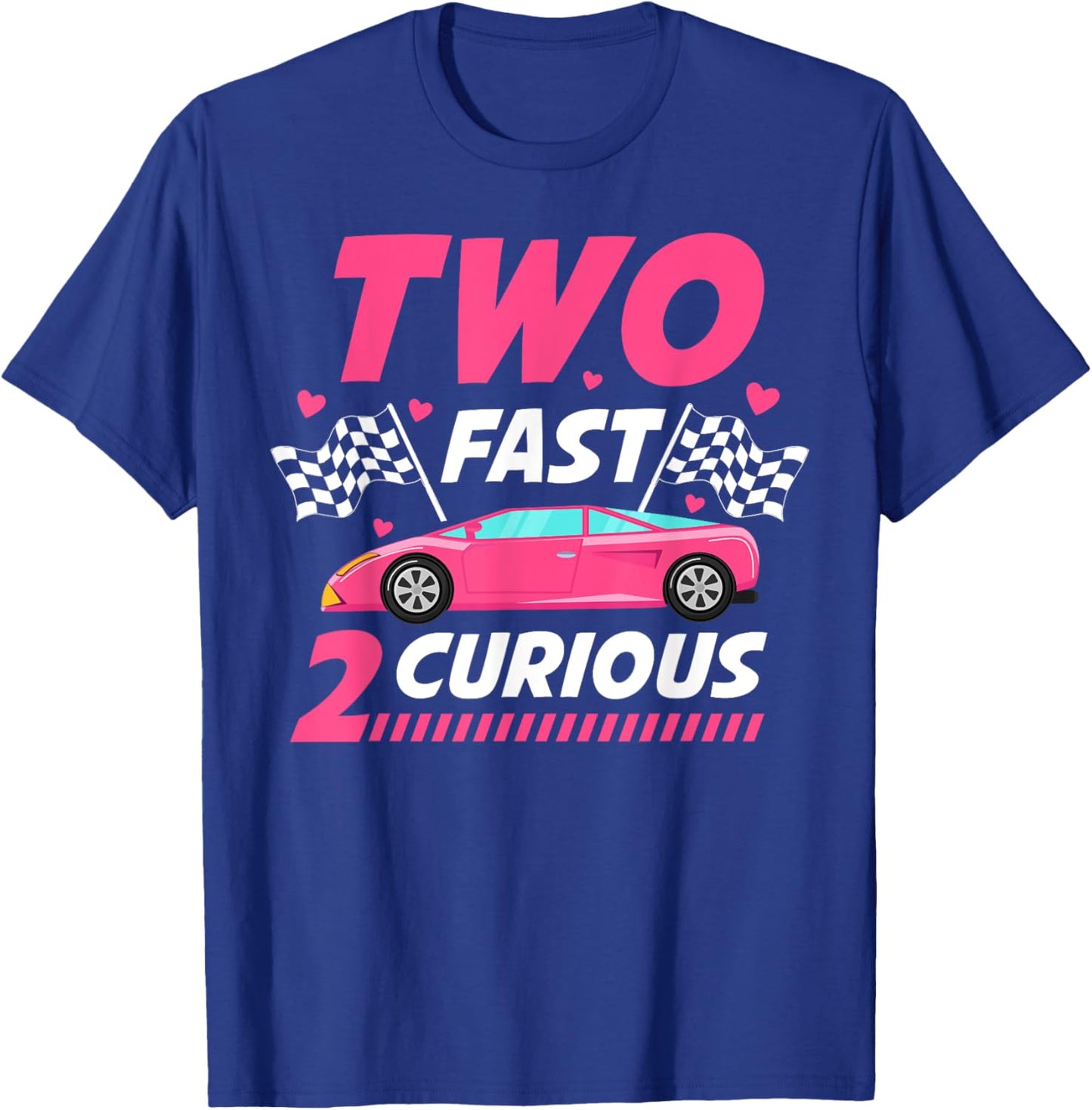 Girl Race Car Birthday Decorations Two Fast 2 Curious 2nd T-Shirt - T-Shirt | Royal