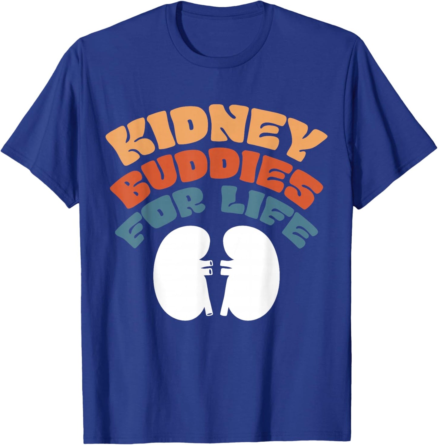 Kidney Buddies For Life T-Shirt - T-Shirt | Royal