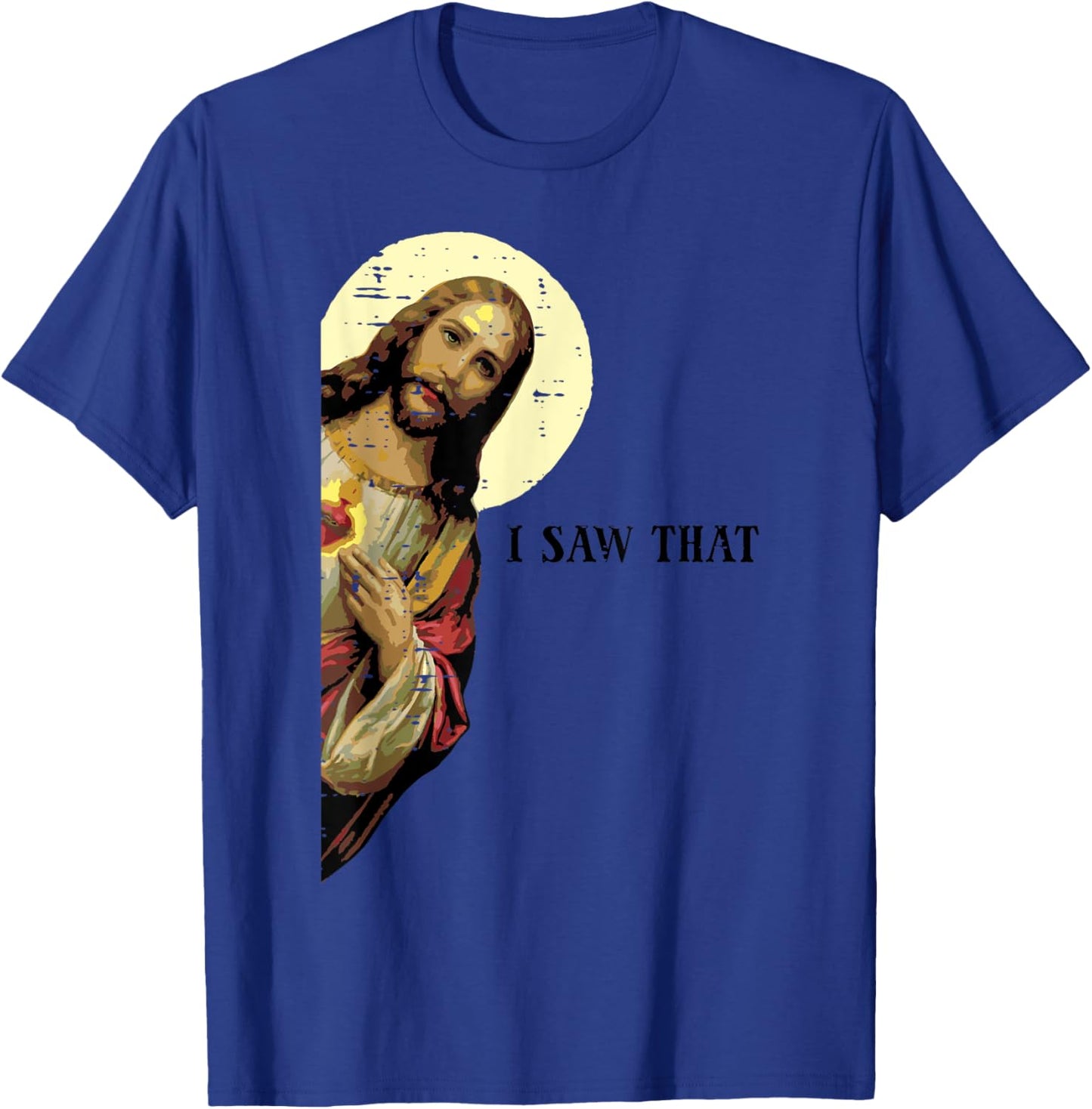 Jesus Saw That Funny God Religious Christian Men Women Kids T-Shirt - T-Shirt | Royal