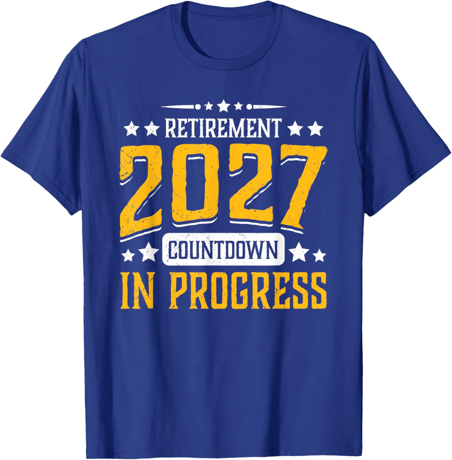 Retirement 2027 Countdown in Progress Funny Retiring Retire T-Shirt - T-Shirt | Royal