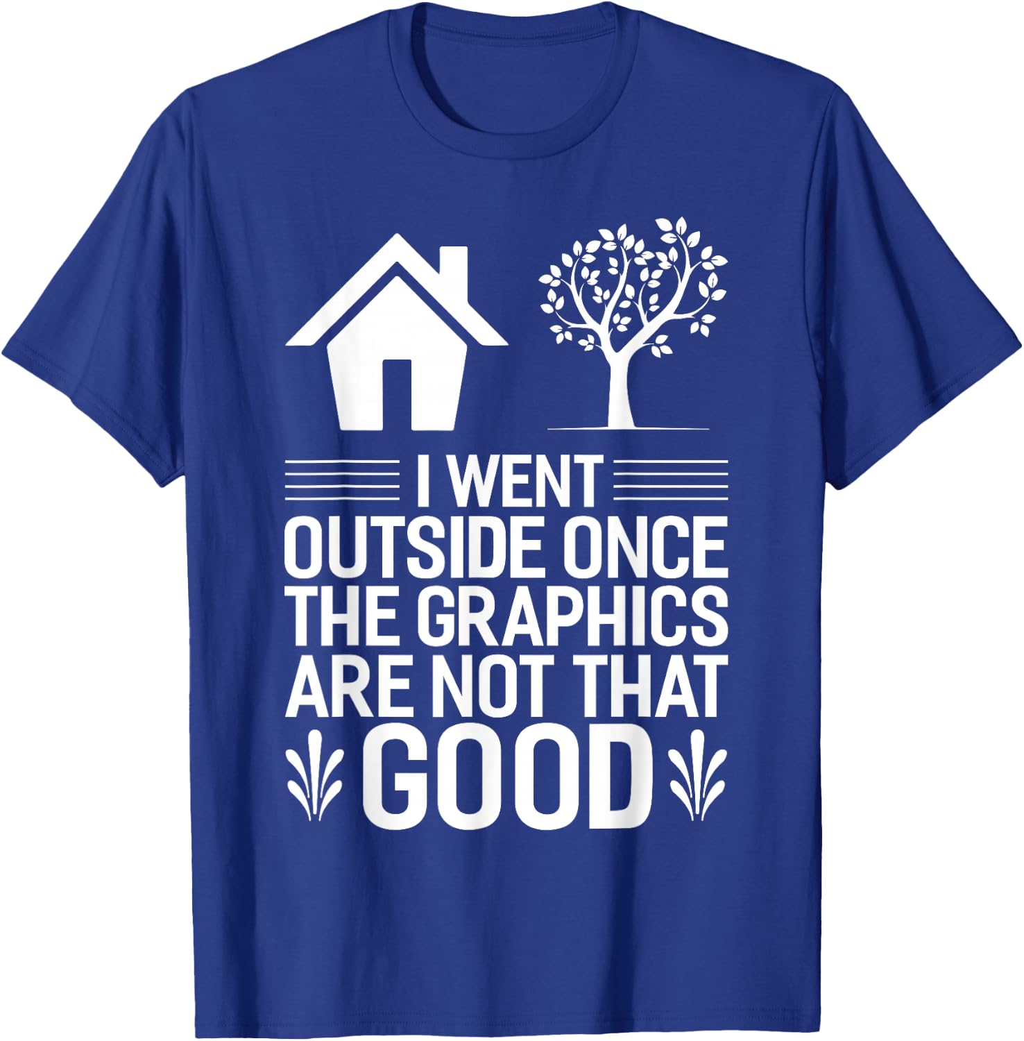 Funny Gaming and Gifts Gamer I Went Outside Once Video Gamer T-Shirt - T-Shirt | Royal