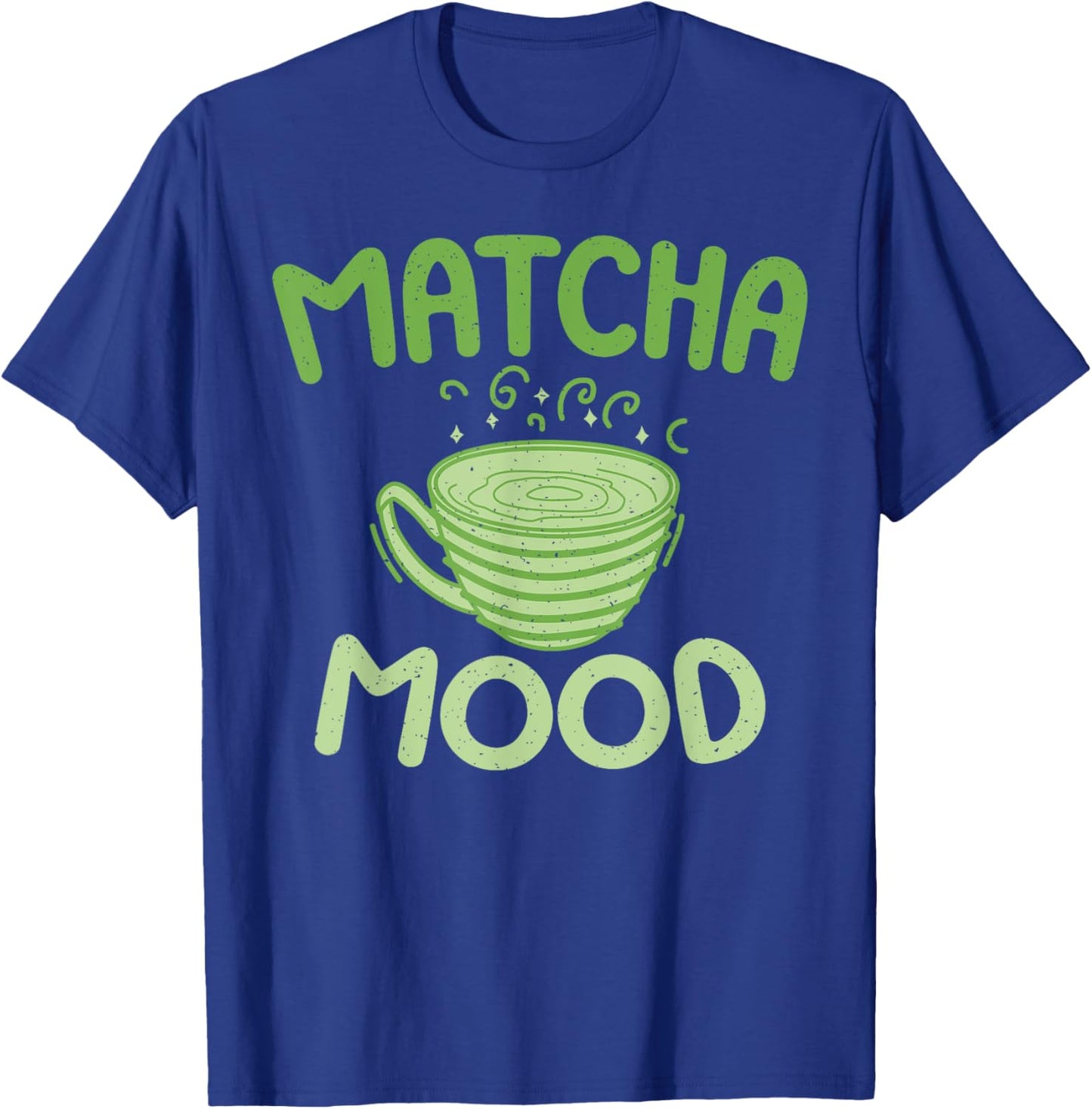 Matcha Mood Matcha T-Shirt - T-Shirt | Royal